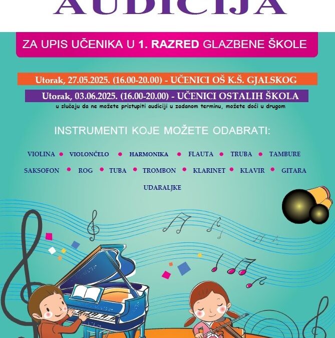 AUDICIJA ZA UPIS UČENIKA U PRVI RAZRED GLAZBENE ŠKOLE