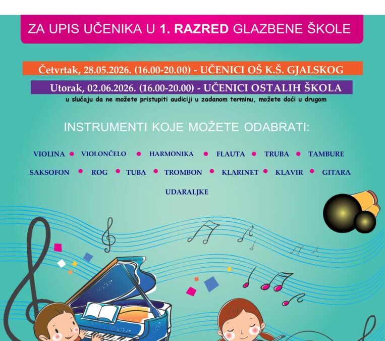 AUDICIJA ZA UPIS UČENIKA U 1. RAZRED GLAZBENE ŠKOLE